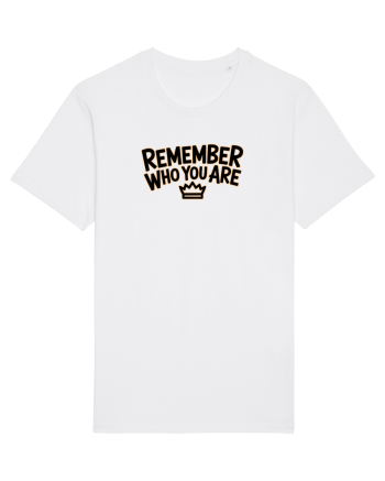 REMEMBER WHO YOU ARE - NU UITA CINE ESTI 3 White