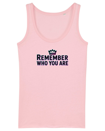 REMEMBER WHO YOU ARE - NU UITA CINE ESTI 4 Cotton Pink