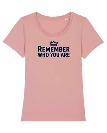 REMEMBER WHO YOU ARE - NU UITA CINE ESTI 4 Canyon Pink
