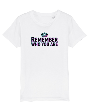 REMEMBER WHO YOU ARE - NU UITA CINE ESTI 4 White