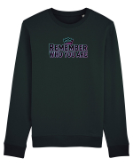 REMEMBER WHO YOU ARE - NU UITA CINE ESTI 4 Bluză mânecă lungă Unisex Rise