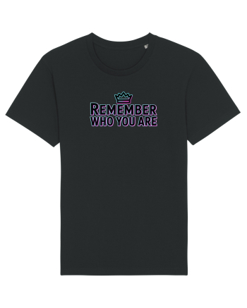 REMEMBER WHO YOU ARE - NU UITA CINE ESTI 4 Black