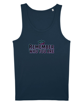 REMEMBER WHO YOU ARE - NU UITA CINE ESTI 4 Navy