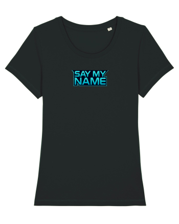 SAY MY NAME 1 Black
