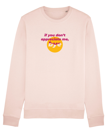 If you don't appreciate me, bye Candy Pink