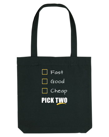 FAST GOOD CHEAP Pick Two Black