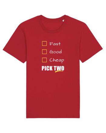 FAST GOOD CHEAP Pick Two Red