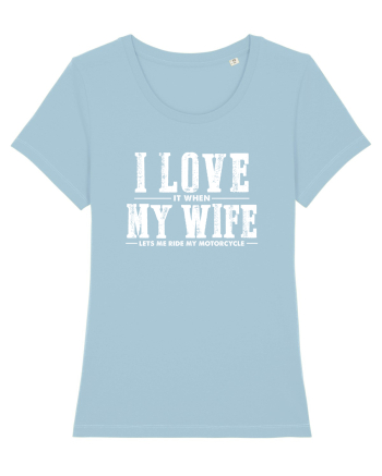 Love my motorcycle Sky Blue