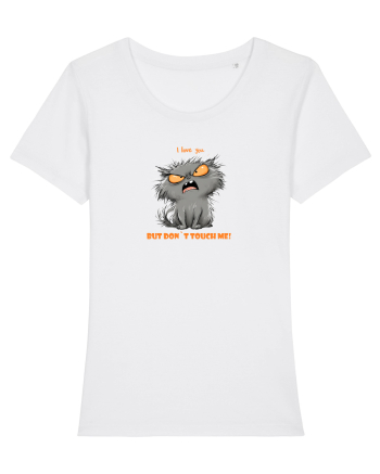 I LOVE YOU BUT DON`T TOUCH ME  - VALENTINE`S - DRAGOBETE  White