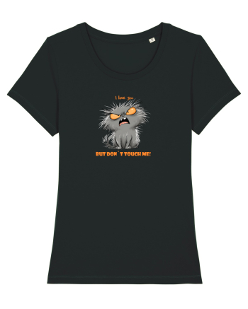 I LOVE YOU BUT DON`T TOUCH ME  - VALENTINE`S - DRAGOBETE  Black