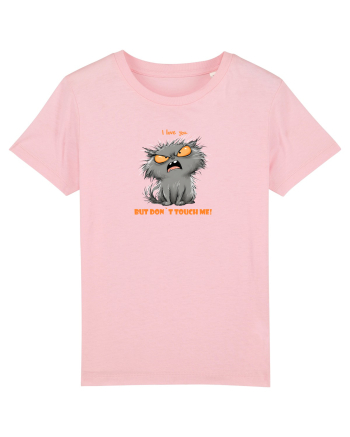 I LOVE YOU BUT DON`T TOUCH ME  - VALENTINE`S - DRAGOBETE  Cotton Pink
