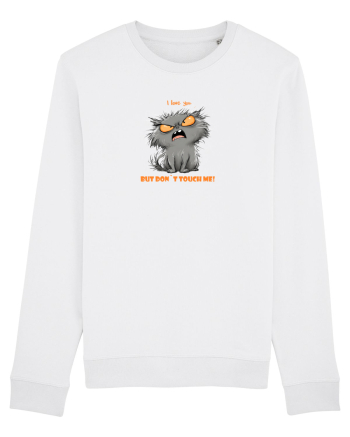 I LOVE YOU BUT DON`T TOUCH ME  - VALENTINE`S - DRAGOBETE  White