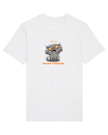 I LOVE YOU BUT DON`T TOUCH ME  - VALENTINE`S - DRAGOBETE  White
