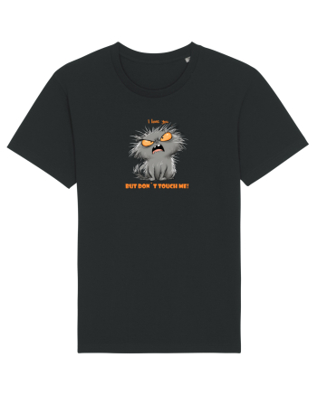 I LOVE YOU BUT DON`T TOUCH ME  - VALENTINE`S - DRAGOBETE  Black