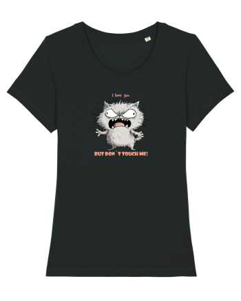 I LOVE YOU BUT DON`T TOUCH ME  - VALENTINE`S - DRAGOBETE  2 Black