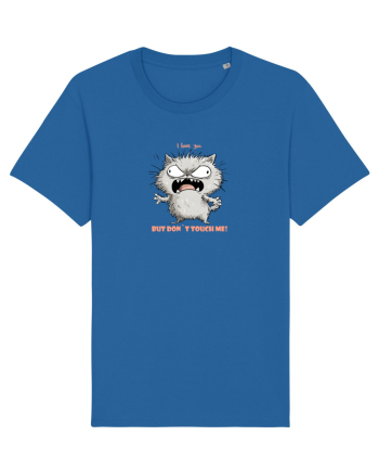 I LOVE YOU BUT DON`T TOUCH ME  - VALENTINE`S - DRAGOBETE  2 Royal Blue