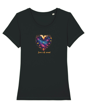 LOVE IS ALL AROUND - INIMA - MUNTI - BRAZI - NATURA - GALAXIE - STELE Black