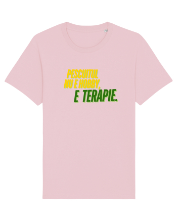 Pescuitul nu e hobby...e terapie  Cotton Pink
