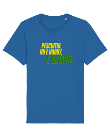 Pescuitul nu e hobby...e terapie  Royal Blue