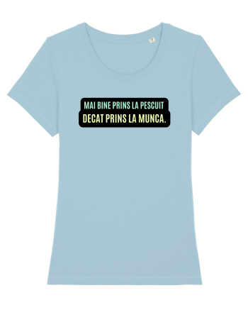 Mai bine prins la pescuit. Decât prins la munca  Sky Blue