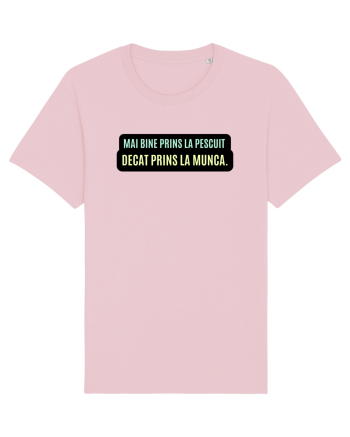 Mai bine prins la pescuit. Decât prins la munca  Cotton Pink