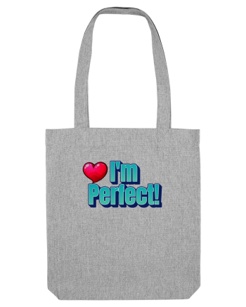I'm perfect  Heather Grey