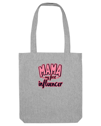 MAMA - MY FIRST INFLUENCER Heather Grey