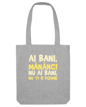 AI BANI, MANANCI. NU AI BANI, NU TI-E FOAME Heather Grey
