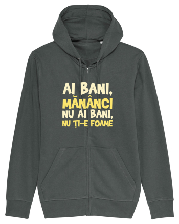 AI BANI, MANANCI. NU AI BANI, NU TI-E FOAME Anthracite