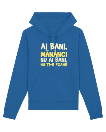 AI BANI, MANANCI. NU AI BANI, NU TI-E FOAME Royal Blue