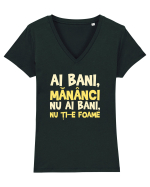 AI BANI, MANANCI. NU AI BANI, NU TI-E FOAME Tricou mânecă scurtă guler V Damă Evoker