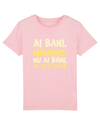AI BANI, MANANCI. NU AI BANI, NU TI-E FOAME Cotton Pink