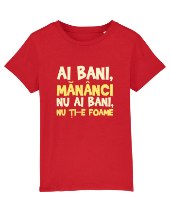 AI BANI, MANANCI. NU AI BANI, NU TI-E FOAME Red