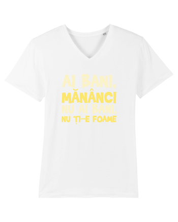 AI BANI, MANANCI. NU AI BANI, NU TI-E FOAME White