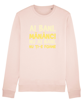 AI BANI, MANANCI. NU AI BANI, NU TI-E FOAME Candy Pink