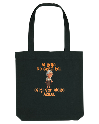 AI GRIJA DE COPIII TAI, EI ITI VOR ALEGE AZILUL - batrana Black