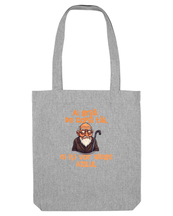 AI GRIJA DE COPIII TAI, EI ITI VOR ALEGE AZILUL - batran 2 Heather Grey