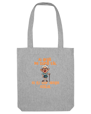 AI GRIJA DE COPIII TAI, EI ITI VOR ALEGE AZILUL - batrana 2 Heather Grey