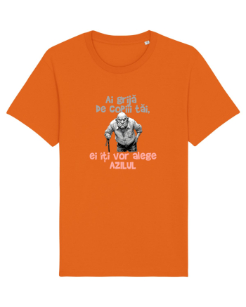 AI GRIJA DE COPIII TAI, EI ITI VOR ALEGE AZILUL - batran 3 Bright Orange
