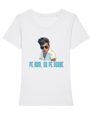 PE BANI, NU PE VORBE White