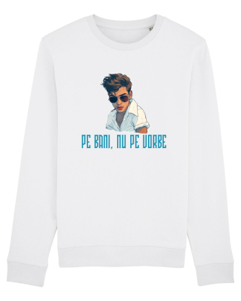 PE BANI, NU PE VORBE White