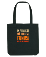 IN FIECARE ZI MA TREZESC FRUMOASA, DAR AZI AM EXAGERAT Sacoșă textilă