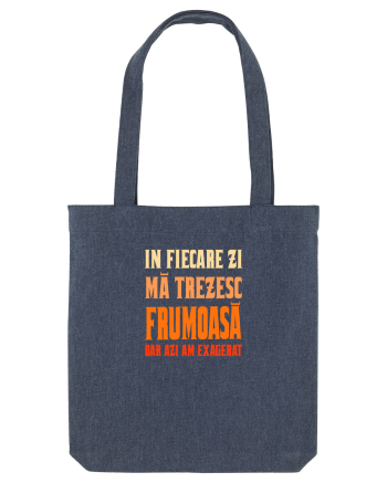 IN FIECARE ZI MA TREZESC FRUMOASA, DAR AZI AM EXAGERAT Midnight Blue