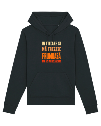 IN FIECARE ZI MA TREZESC FRUMOASA, DAR AZI AM EXAGERAT Black