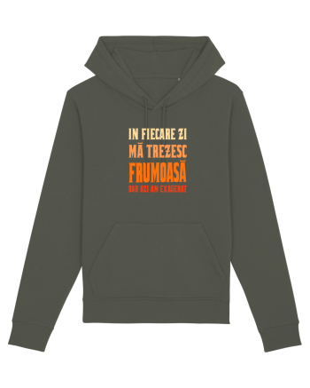 IN FIECARE ZI MA TREZESC FRUMOASA, DAR AZI AM EXAGERAT Khaki