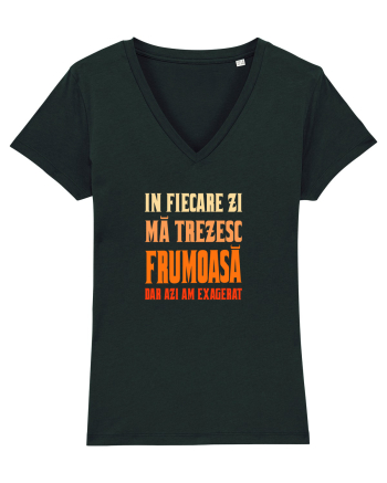 IN FIECARE ZI MA TREZESC FRUMOASA, DAR AZI AM EXAGERAT Black