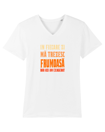 IN FIECARE ZI MA TREZESC FRUMOASA, DAR AZI AM EXAGERAT White