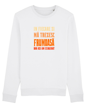 IN FIECARE ZI MA TREZESC FRUMOASA, DAR AZI AM EXAGERAT White