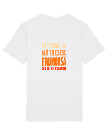 IN FIECARE ZI MA TREZESC FRUMOASA, DAR AZI AM EXAGERAT White