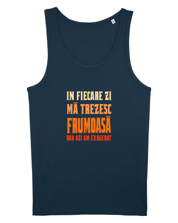 IN FIECARE ZI MA TREZESC FRUMOASA, DAR AZI AM EXAGERAT Navy